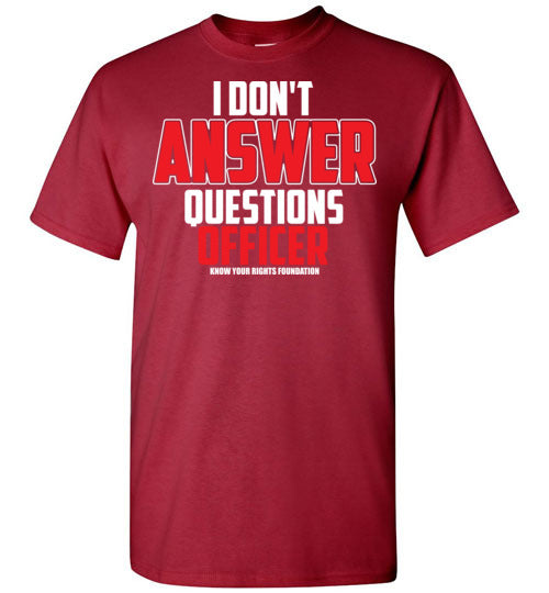 I Don't Answer Questions Tee #2