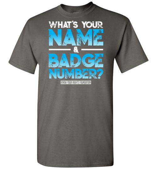What's Your Name & Badge Number. Tee #1