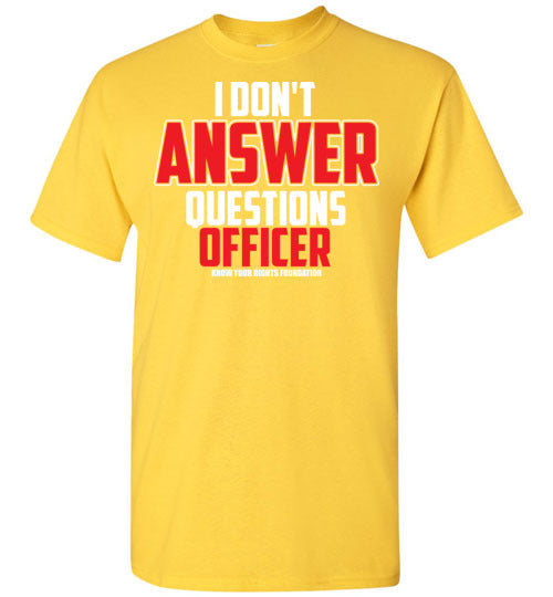I Don't Answer Questions Tee #2