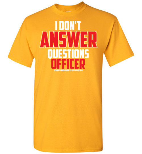 I Don't Answer Questions Tee #2