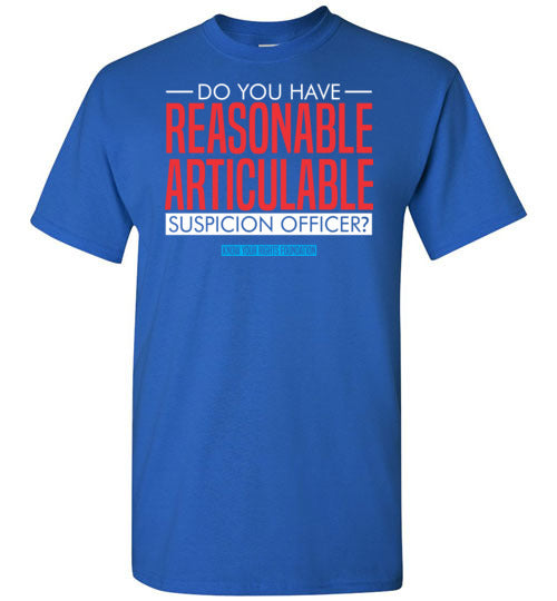 Do You Have Reasonable Articulable Suspicion (RAS) Tee #2