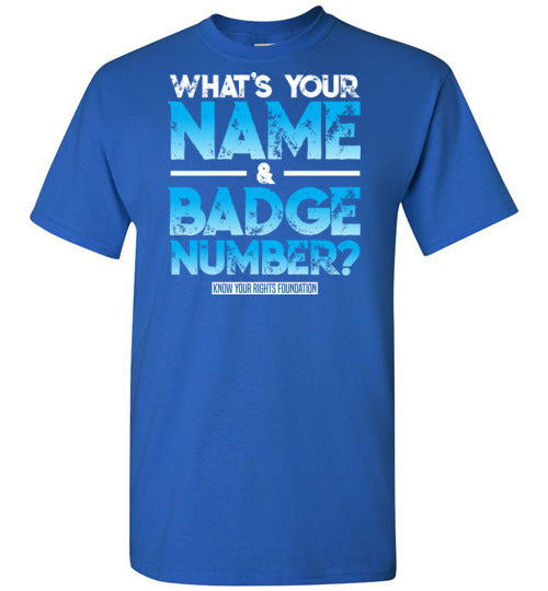 What's Your Name & Badge Number. Tee #1