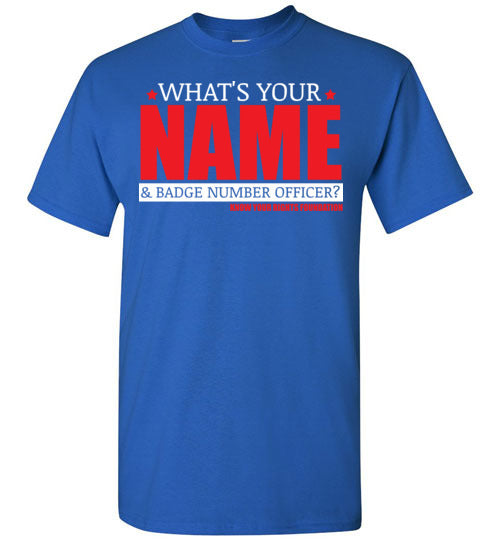 What's Your Name & Badge Number. Tee #3