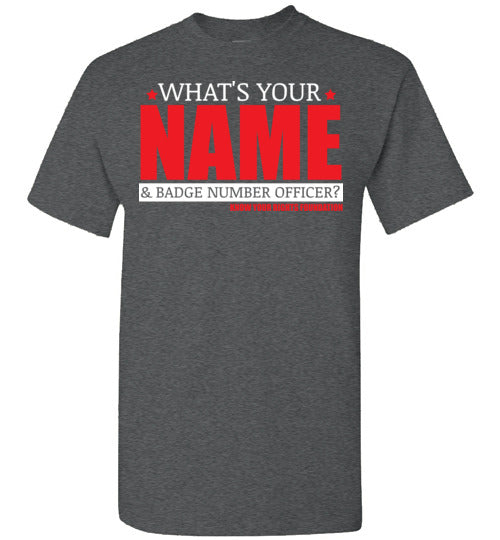 What's Your Name & Badge Number. Tee #3