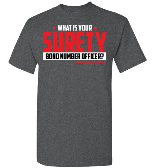 What Is Your Surety Bond Number Tee #3