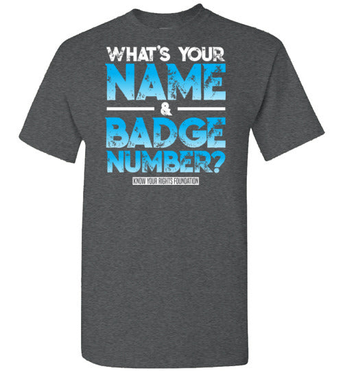 What's Your Name & Badge Number. Tee #1