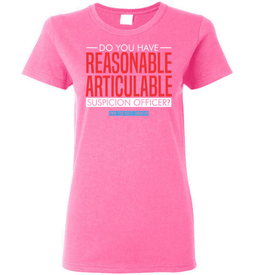 Women's Do You Have Reasonable Articulable Suspicion (RAS) Tee #2