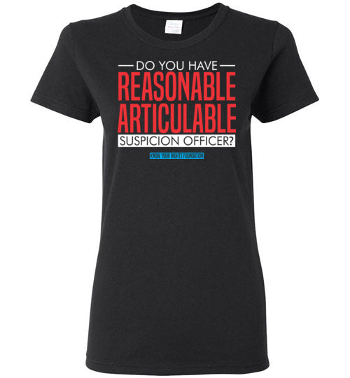 Women's Do You Have Reasonable Articulable Suspicion (RAS) Tee #2