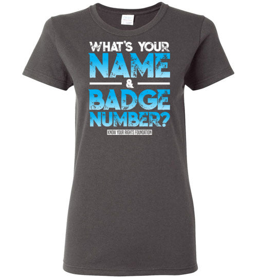 Women's What's Your Name & Badge Num. Tee #1