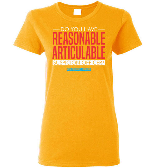 Women's Do You Have Reasonable Articulable Suspicion (RAS) Tee #2