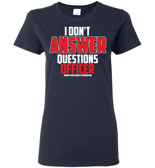 Women's I Don't Answer Questions Tee #2