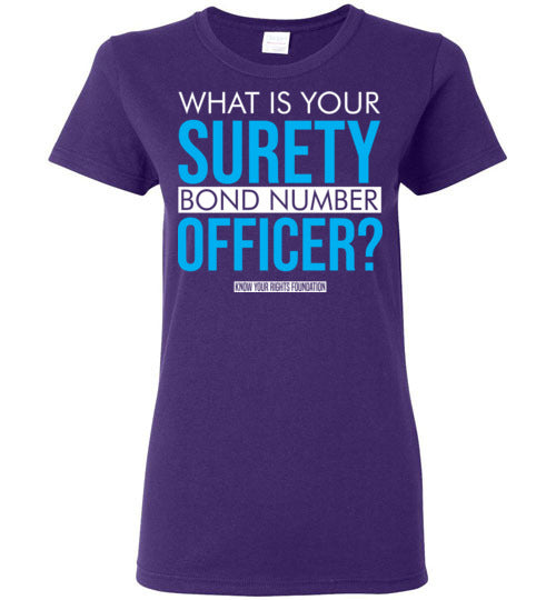 Women's What Is Your Surety Bond Number Tee #1