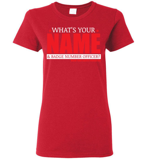 Women's What's Your Name & Badge Num. Tee #3