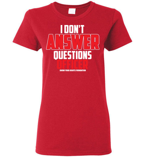 Women's I Don't Answer Questions Tee #2