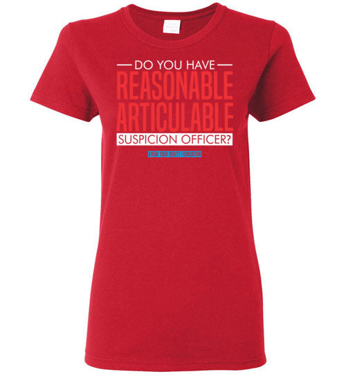 Women's Do You Have Reasonable Articulable Suspicion (RAS) Tee #2