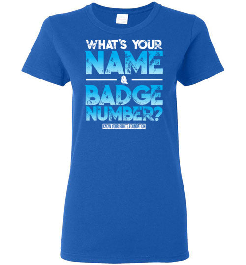 Women's What's Your Name & Badge Num. Tee #1