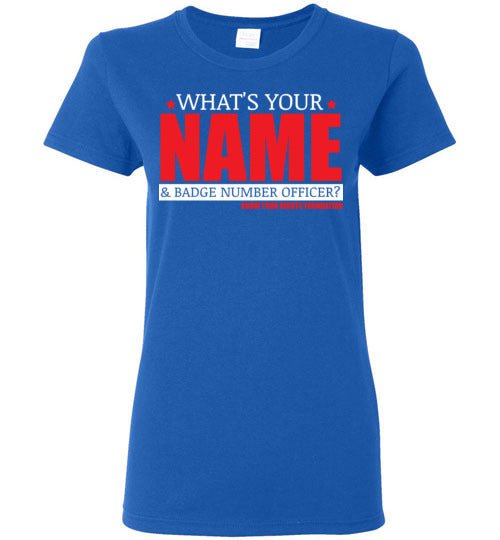 Women's What's Your Name & Badge Num. Tee #3
