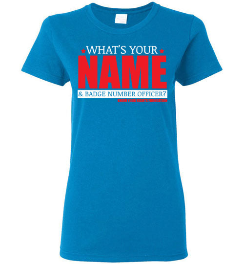 Women's What's Your Name & Badge Num. Tee #3
