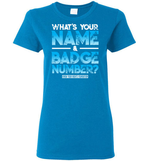 Women's What's Your Name & Badge Num. Tee #1