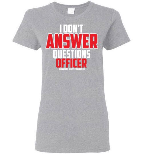 Women's I Don't Answer Questions Tee #2