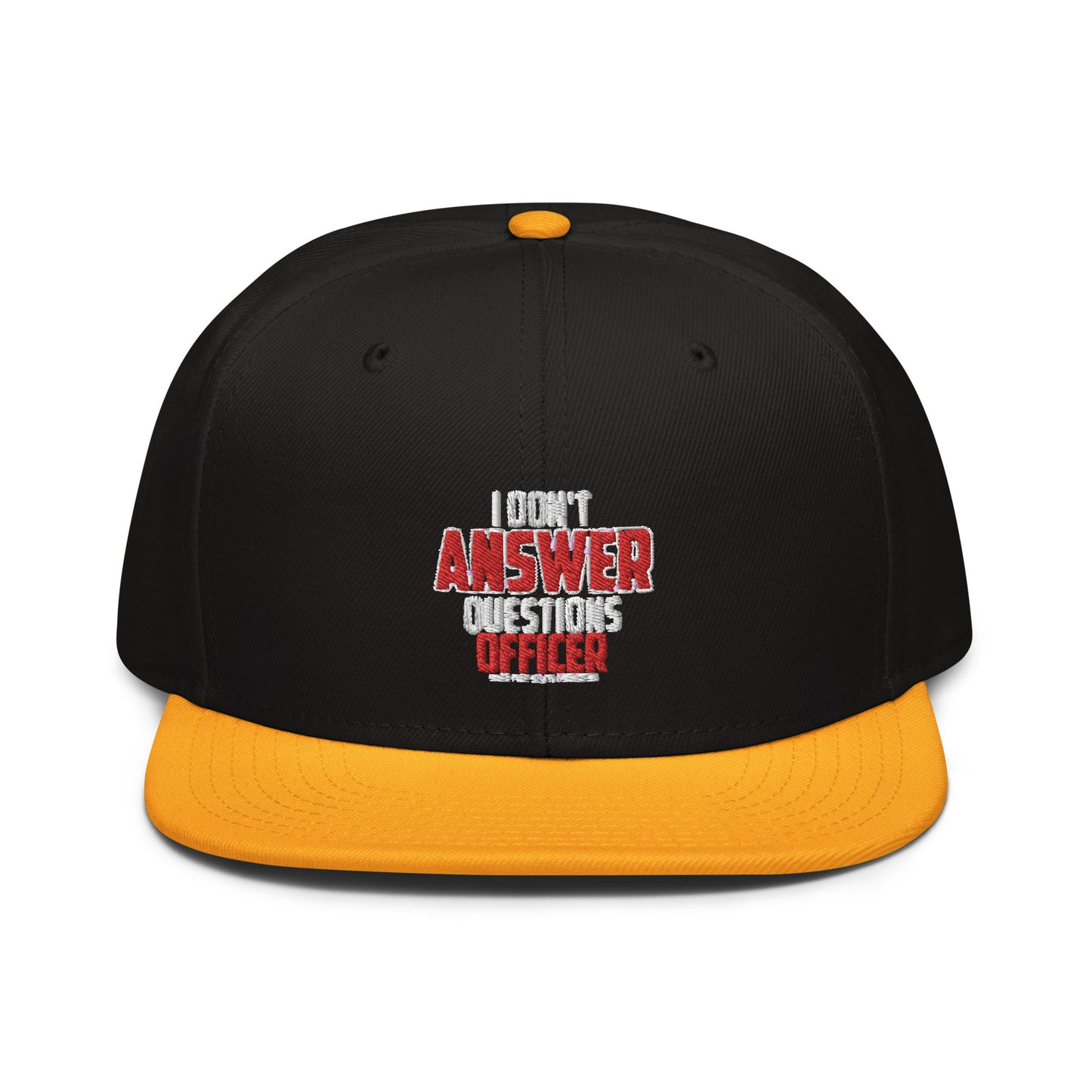 I Don't Answer Question Snapback Cap