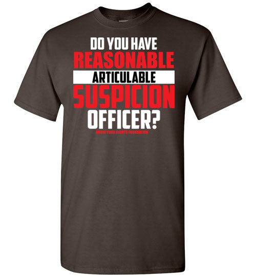 Do You Have Reasonable Articulable Suspicion (RAS) Tee #1