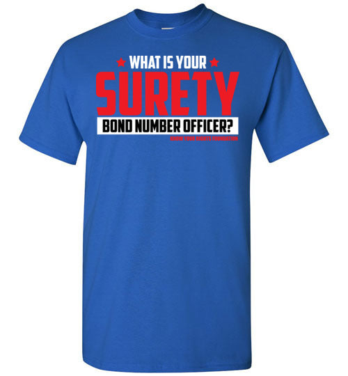 What Is Your Surety Bond Number Tee #3
