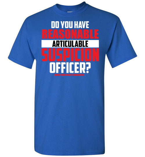 Do You Have Reasonable Articulable Suspicion (RAS) Tee #1