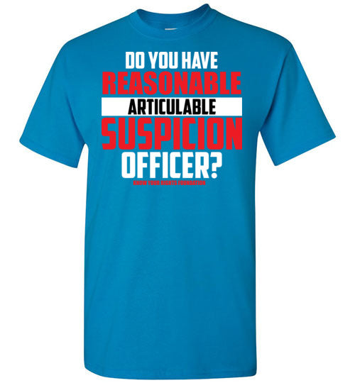 Do You Have Reasonable Articulable Suspicion (RAS) Tee #1