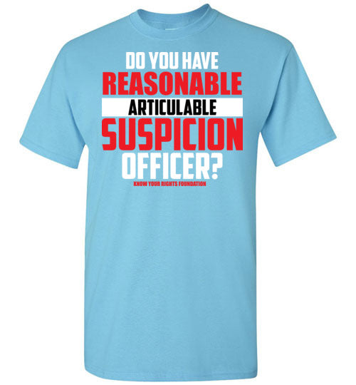 Do You Have Reasonable Articulable Suspicion (RAS) Tee #1