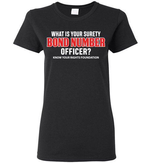 Women's What Is Your Surety Bond Number Tee #2