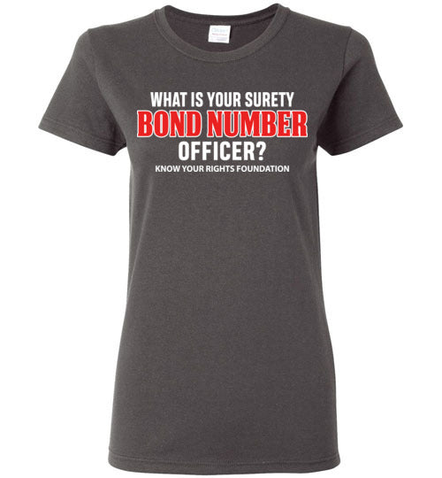 Women's What Is Your Surety Bond Number Tee #2