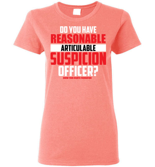 Women's Do You Have Reasonable Articulable Suspicion (RAS) Tee #1
