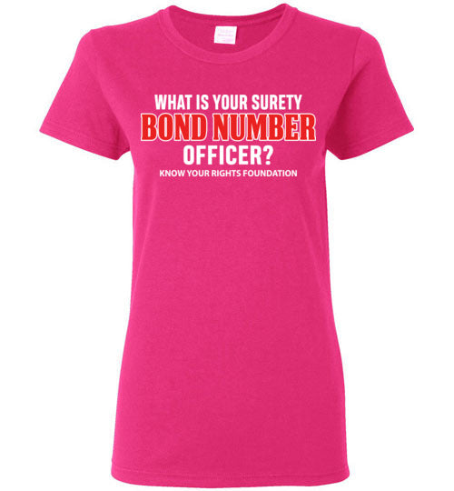 Women's What Is Your Surety Bond Number Tee #2