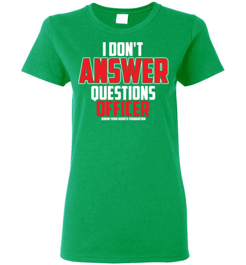 Women's I Don't Answer Questions Tee #2