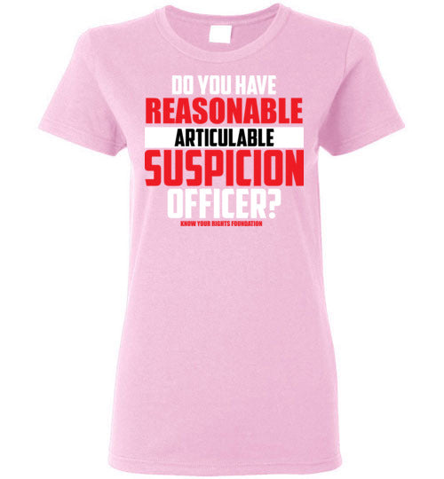 Women's Do You Have Reasonable Articulable Suspicion (RAS) Tee #1