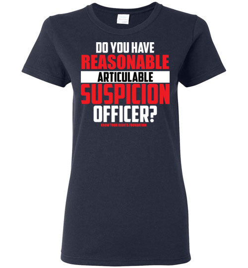Women's Do You Have Reasonable Articulable Suspicion (RAS) Tee #1