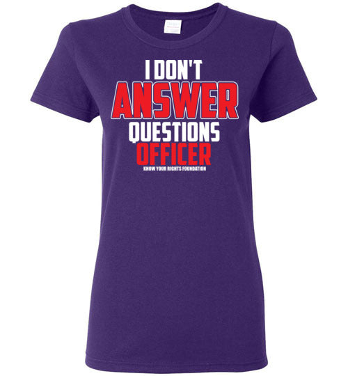 Women's I Don't Answer Questions Tee #2
