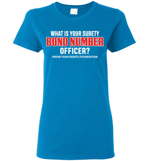 Women's What Is Your Surety Bond Number Tee #2