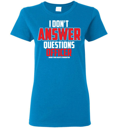 Women's I Don't Answer Questions Tee #2