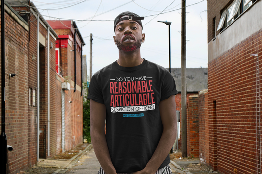 Do You Have Reasonable Articulable Suspicion (RAS) Tee #2