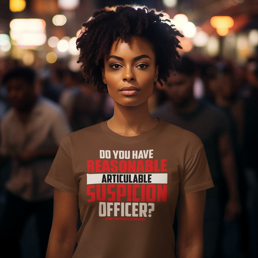 Women's Do You Have Reasonable Articulable Suspicion (RAS) Tee #1