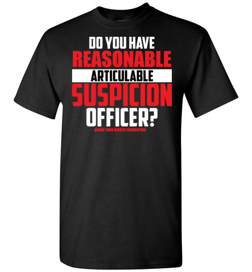 Do You Have Reasonable Articulable Suspicion (RAS) Tee #1