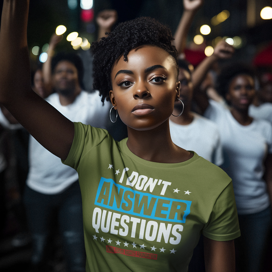 Women's I Don't Answer Questions Tee #3