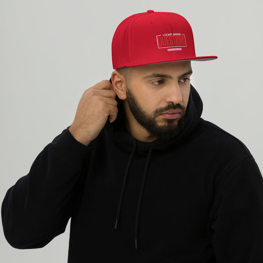 I Don't Answer Question Snapback Cap